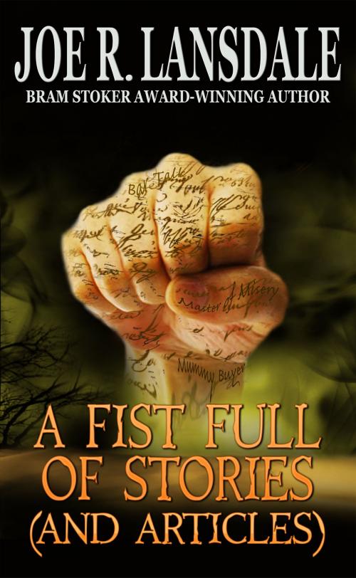 Cover of the book A Fist Full of Stories by Joe R. Lansdale, Crossroad Press