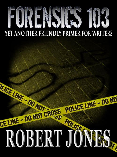 Cover of the book Forensics 103 by Robert Jones, Crossroad Press