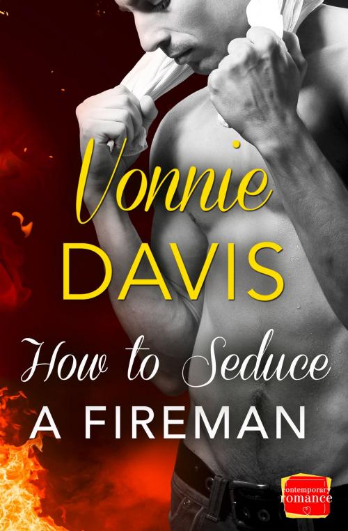 Cover of the book How to Seduce a Fireman (Wild Heat, Book 2) by Vonnie Davis, HarperCollins Publishers