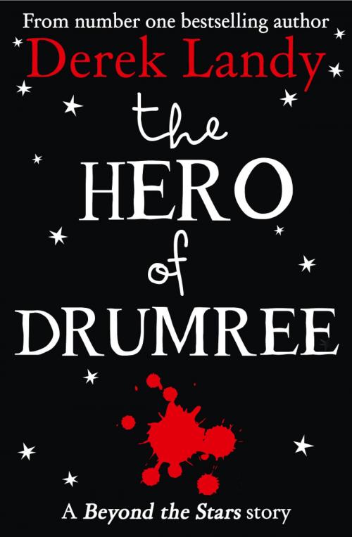 Cover of the book The Hero of Drumree: Beyond the Stars by Derek Landy, HarperCollins Publishers