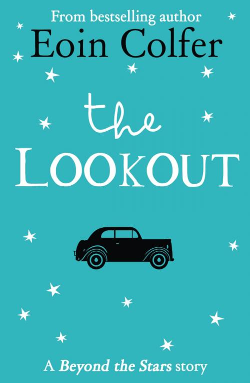 Cover of the book The Lookout: Beyond the Stars by Eoin Colfer, HarperCollins Publishers