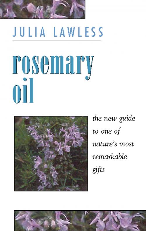 Cover of the book Rosemary Oil: A new guide to the most invigorating rememdy by Julia Lawless, HarperCollins Publishers