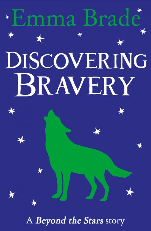 Cover of the book Discovering Bravery: Beyond the Stars by Emma Brade, HarperCollins Publishers