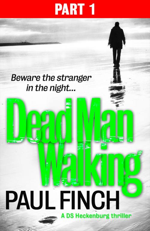 Cover of the book Dead Man Walking (Part 1 of 3) (Detective Mark Heckenburg, Book 4) by Paul Finch, HarperCollins Publishers