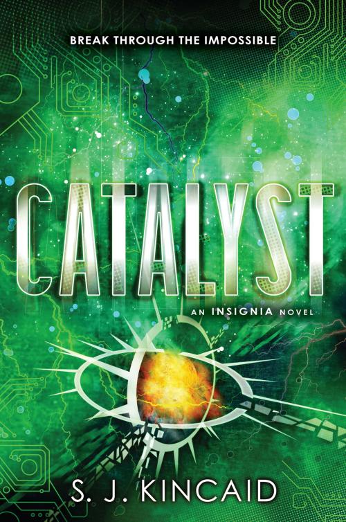 Cover of the book Catalyst by S. J. Kincaid, Katherine Tegen Books