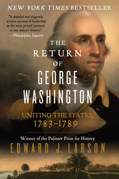 Cover of the book The Return of George Washington by Edward J. Larson, William Morrow