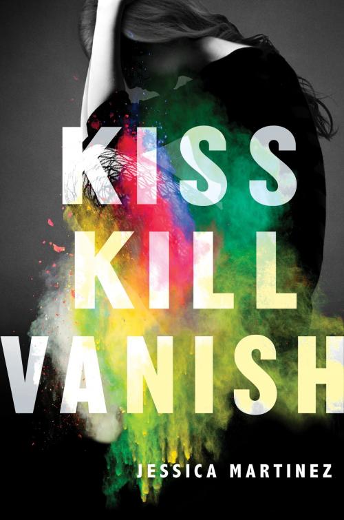 Cover of the book Kiss Kill Vanish by Jessica Martinez, Katherine Tegen Books
