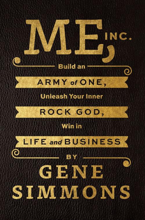 Cover of the book Me, Inc. by Mr. Gene Simmons, Dey Street Books