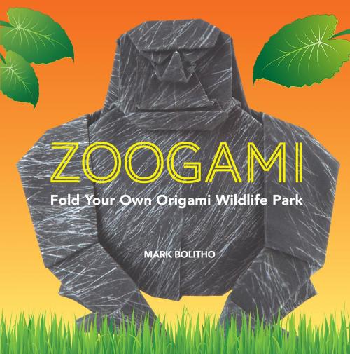 Cover of the book Zoogami by Mark Bolitho, Harper Design