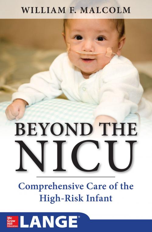 Cover of the book Beyond the NICU: Comprehensive Care of the High-Risk Infant by William Ferris Malcolm, McGraw-Hill Education