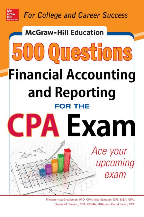Cover of the book McGraw-Hill Education 500 Financial Accounting and Reporting Questions for the CPA Exam by Frimette Kass-Shraibman, Vijay Sampath, Denise M. Stefano, Darrel Surett, McGraw-Hill Education