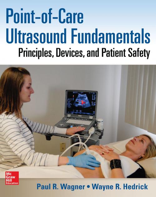 Cover of the book Point-of-Care Ultrasound Fundamentals: Principles, Devices, and Patient Safety by Paul R. Wagner, Wayne R. Hedrick, McGraw-Hill Education