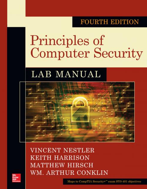 Cover of the book Principles of Computer Security Lab Manual, Fourth Edition by Keith Harrison, Matthew P. Hirsch, Vincent J. Nestler, Wm. Arthur Conklin, McGraw-Hill Education