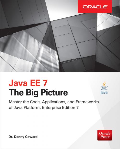 Cover of the book Java EE 7: The Big Picture by Dr Danny Coward, McGraw-Hill Education