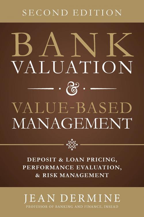 Cover of the book Bank Valuation and Value Based Management: Deposit and Loan Pricing, Performance Evaluation, and Risk, 2nd Edition by Jean Dermine, McGraw-Hill Education