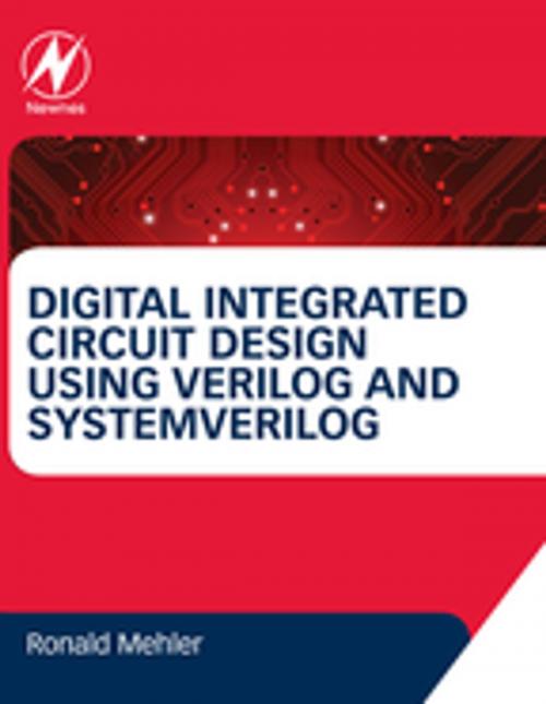 Cover of the book Digital Integrated Circuit Design Using Verilog and Systemverilog by Ronald W. Mehler, Elsevier Science