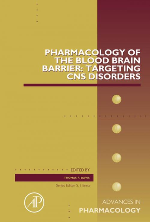 Cover of the book Pharmacology of the Blood Brain Barrier: Targeting CNS Disorders by Thomas P Davis, MUP, DC, DACBOH, Elsevier Science
