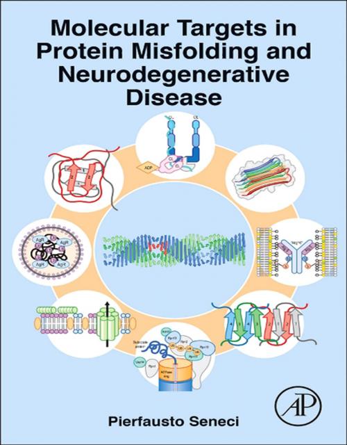 Cover of the book Molecular Targets in Protein Misfolding and Neurodegenerative Disease by Pierfausto Seneci, Elsevier Science