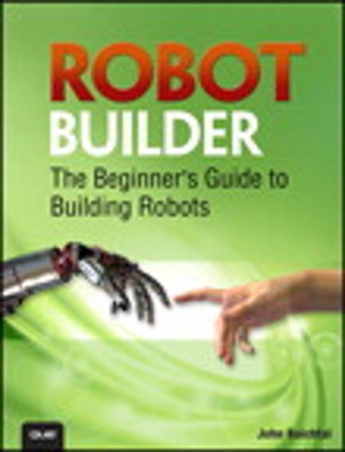Cover of the book Robot Builder by John Baichtal, Pearson Education