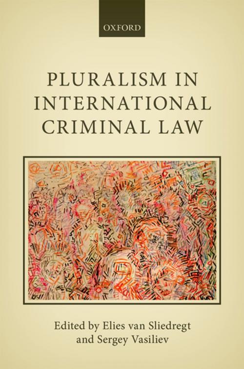 Cover of the book Pluralism in International Criminal Law by , OUP Oxford