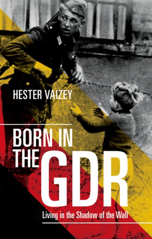 Cover of the book Born in the GDR by Hester Vaizey, OUP Oxford