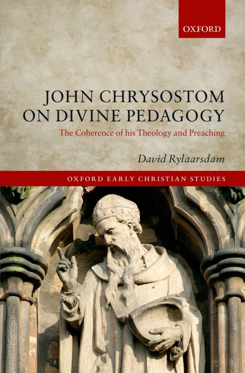 Cover of the book John Chrysostom on Divine Pedagogy: The Coherence of his Theology and Preaching by David Rylaarsdam, OUP Oxford