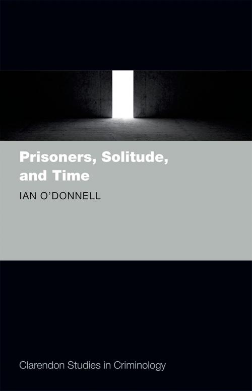 Cover of the book Prisoners, Solitude, and Time by Ian O'Donnell, OUP Oxford