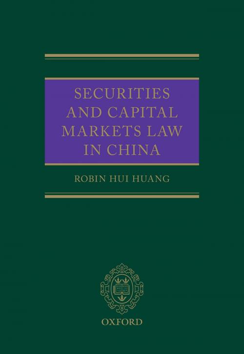 Cover of the book Securities and Capital Markets Law in China by Robin Huang, OUP Oxford