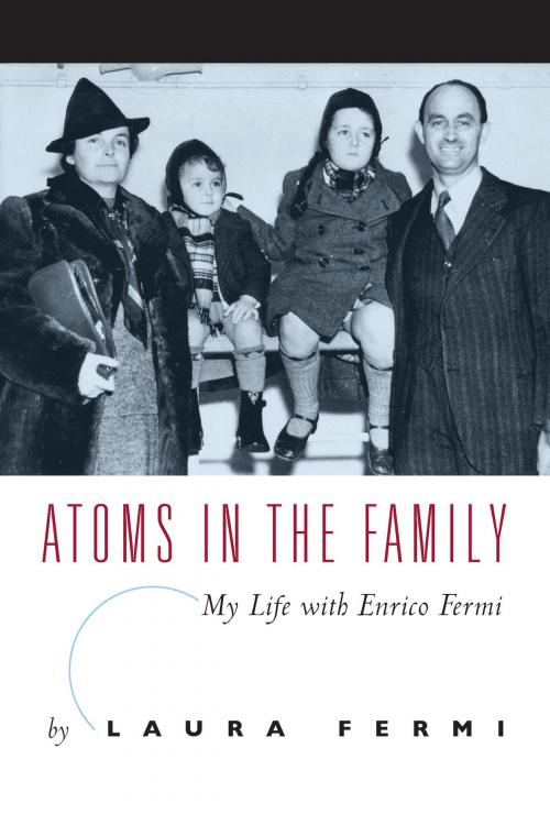 Cover of the book Atoms in the Family by Laura Fermi, University of Chicago Press