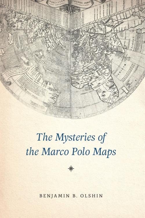 Cover of the book The Mysteries of the Marco Polo Maps by Benjamin B. Olshin, University of Chicago Press