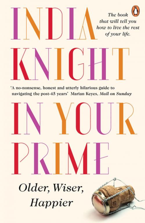 Cover of the book In Your Prime by India Knight, Penguin Books Ltd