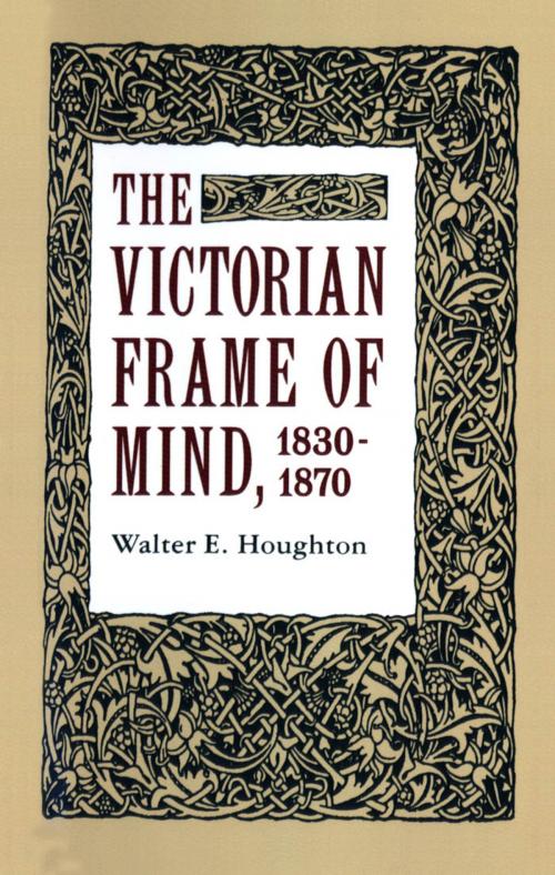 Cover of the book The Victorian Frame of Mind, 1830-1870 by Walter E. Houghton, Yale University Press