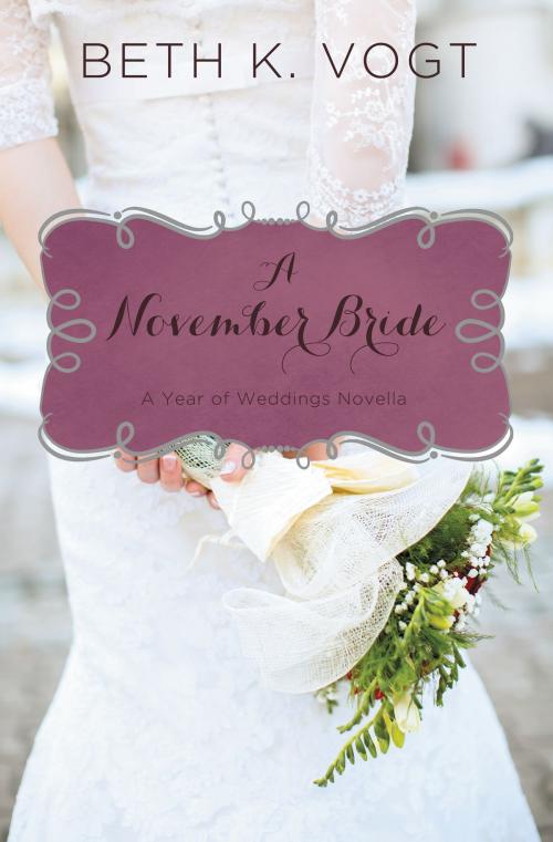 Cover of the book A November Bride by Beth K. Vogt, Zondervan