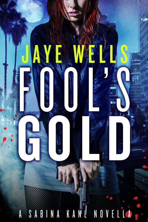 Cover of the book Fool's Gold: A Sabina Kane Novella by Jaye Wells, Orbit