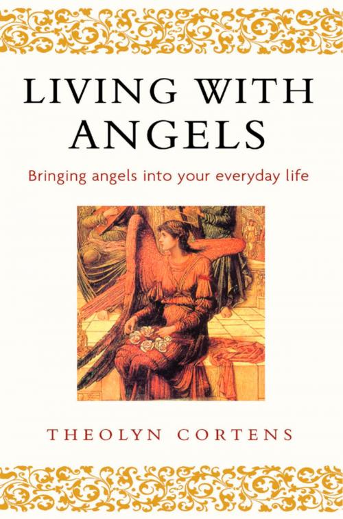 Cover of the book Living With Angels by Theolyn Cortens, Little, Brown Book Group