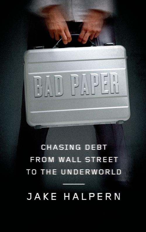 Cover of the book Bad Paper by Jake Halpern, Farrar, Straus and Giroux