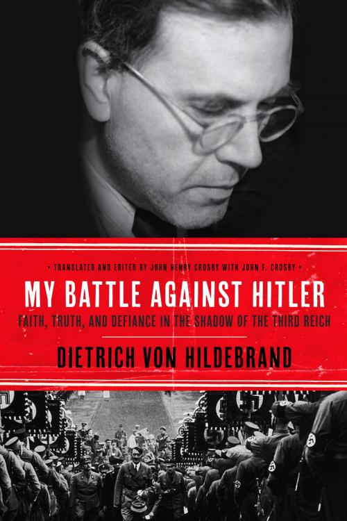 Cover of the book My Battle Against Hitler by Dietrich von Hildebrand, John Henry Crosby, The Crown Publishing Group