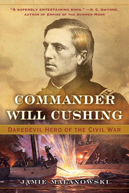 Cover of the book Commander Will Cushing: Daredevil Hero of the Civil War by Jamie Malanowski, W. W. Norton & Company