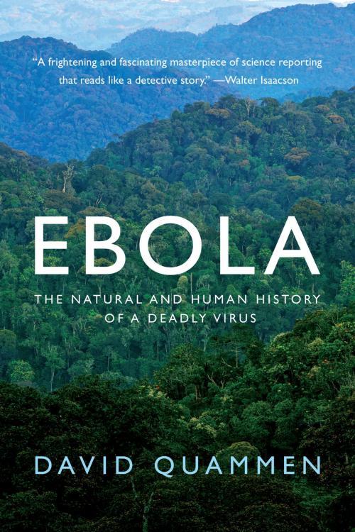 Cover of the book Ebola: The Natural and Human History of a Deadly Virus by David Quammen, W. W. Norton & Company