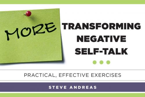 Cover of the book More Transforming Negative Self-Talk: Practical, Effective Exercises by Steve Andreas, W. W. Norton & Company