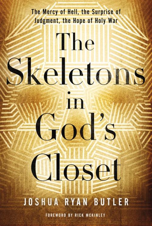 Cover of the book The Skeletons in God's Closet by Joshua Ryan Butler, Thomas Nelson