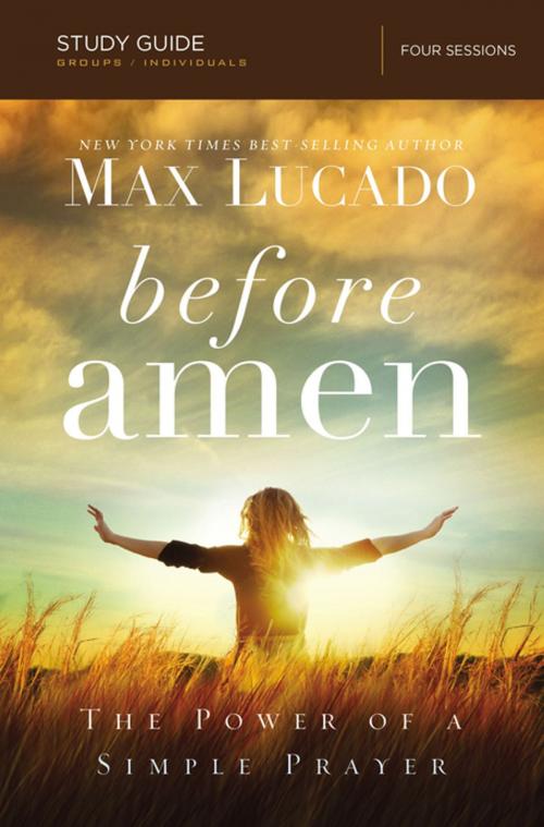 Cover of the book Before Amen Study Guide by Max Lucado, Thomas Nelson