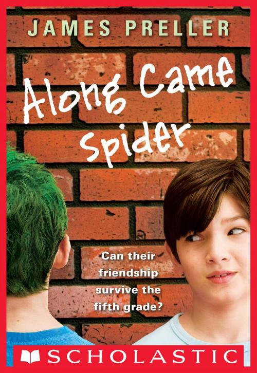 Cover of the book Along Came Spider by James Preller, Scholastic Inc.