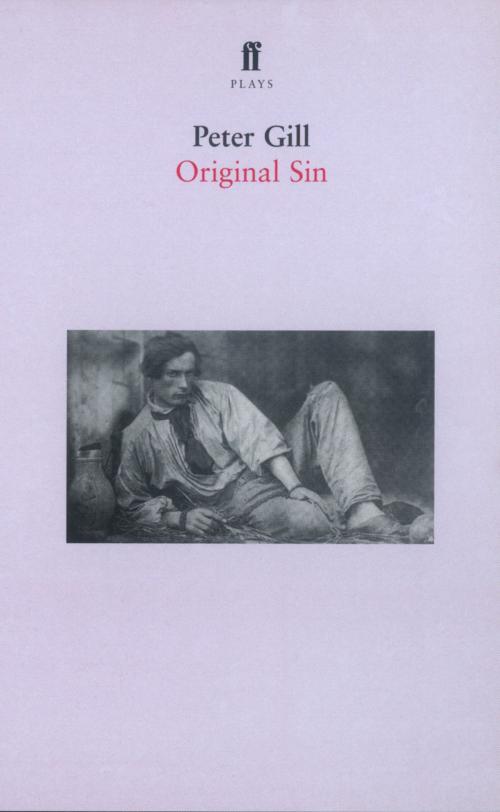Cover of the book Original Sin by Peter Gill, Faber & Faber