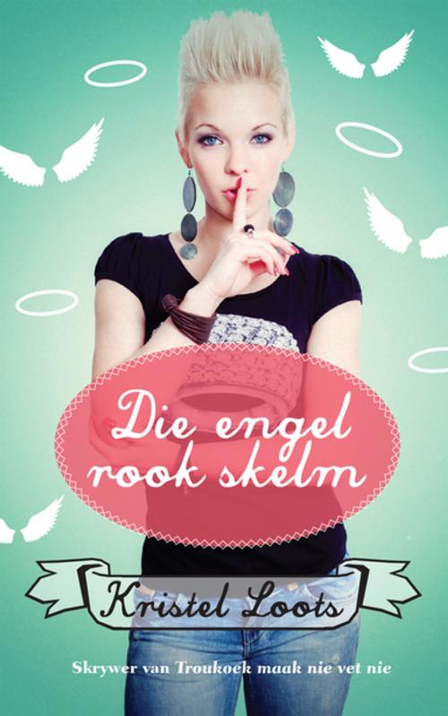 Cover of the book Die engel rook skelm by Kristel Loots, Tafelberg