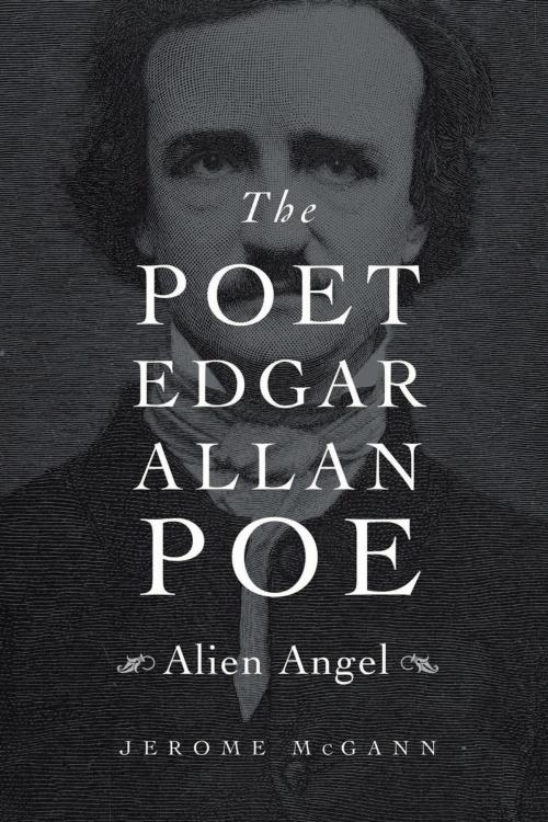 Cover of the book The Poet Edgar Allan Poe by Jerome McGann, Harvard University Press