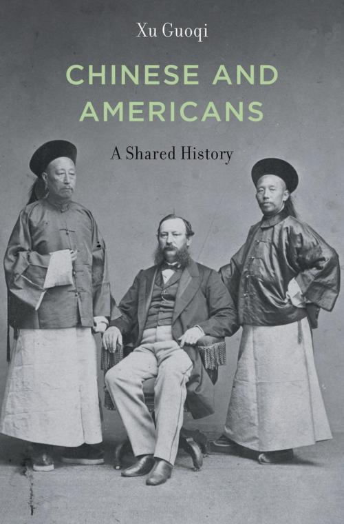 Cover of the book Chinese and Americans by Xu Guoqi, Harvard University Press