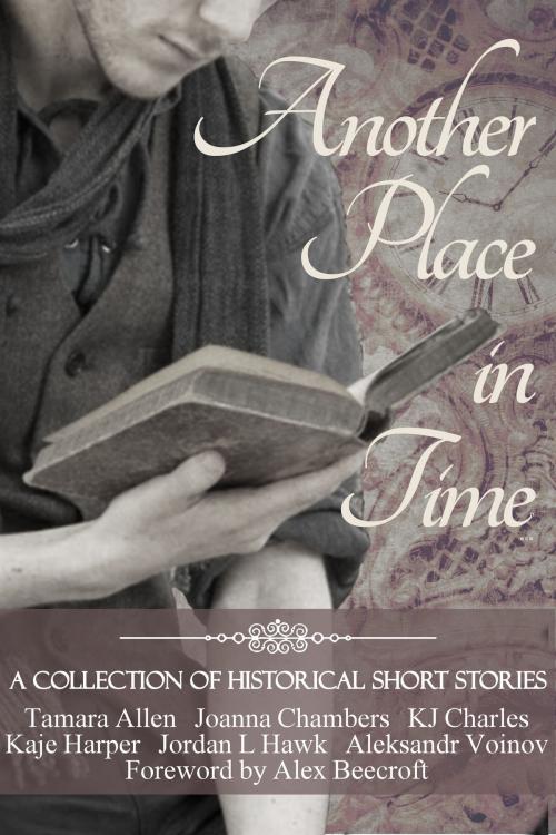 Cover of the book Another Place in Time by Tamara Allen, Joanna Chambers, KJ Charles, Kaje Harper, Jordan L. Hawk, Aleksandr Voinov, Susan Lee