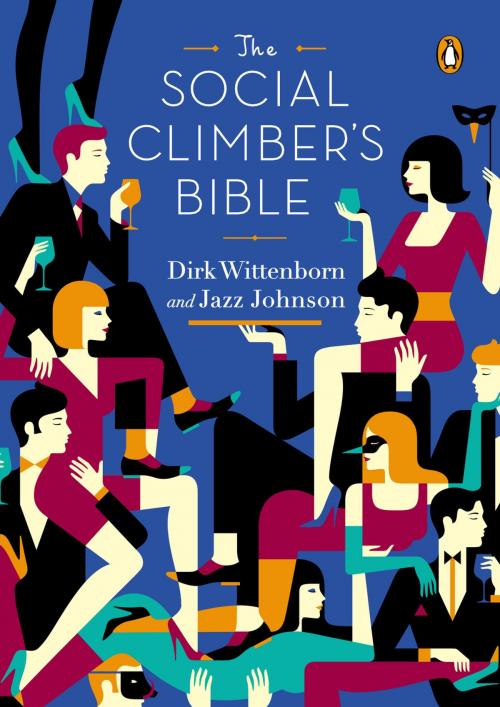 Cover of the book The Social Climber's Bible by Dirk Wittenborn, Jazz Johnson, Penguin Publishing Group