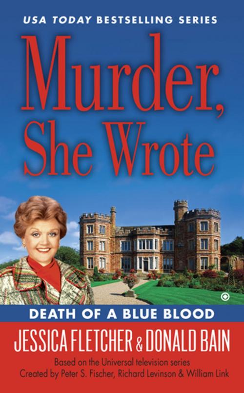 Cover of the book Murder, She Wrote: Death of a Blue Blood by Jessica Fletcher, Donald Bain, Penguin Publishing Group
